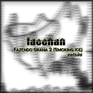 Fazendo Grana 2 (SMOKING ICE) (Remix)
