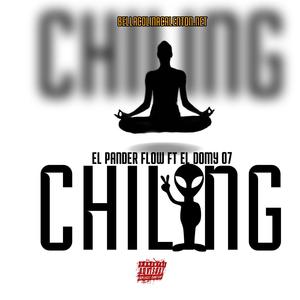 CHILING (feat .El Domy 07) (Explicit)