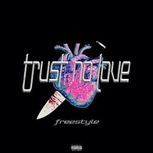 Trust No Love Freestyle (feat. NEO X TOKYO, Kahree & Mr.Takrr) [Explicit]