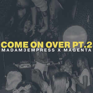 Come On Over Pt. 2