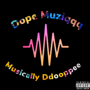 Dope Muziqqq (Explicit)