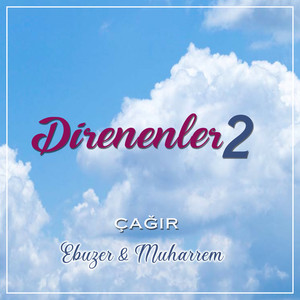 Direnenler, Vol. 2 (Çağır)