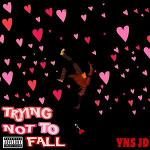 Trying Not To Fall (Explicit)