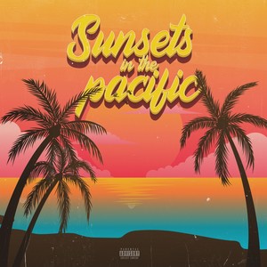 Sunsets in the Pacific (Explicit)