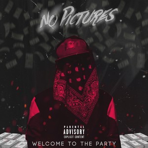 No Pictures(Welcome to the Party) (Explicit)