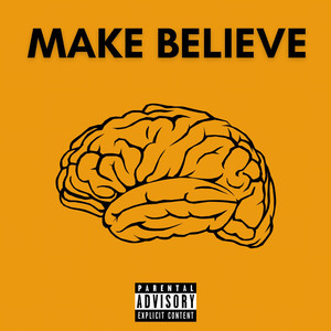 Make Believe (Explicit)