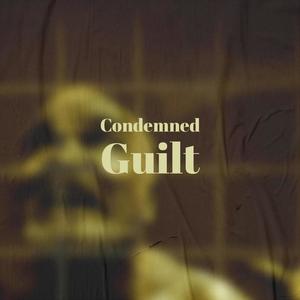 Condemned Guilt