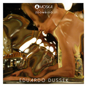 Moska Apresenta Zoombido: Eduardo Dussek