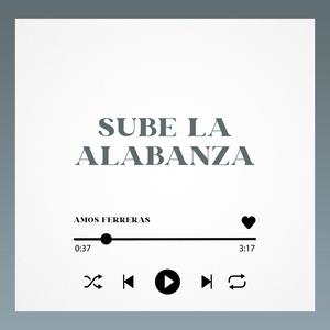 Sube La Alabanza