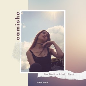 Say Goodbye(feat. Ojax)