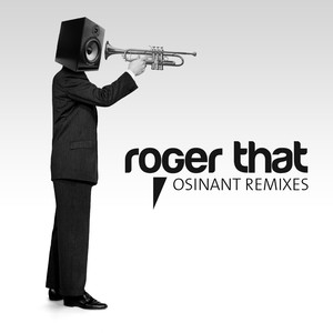 Roger That - Osinant (Dennis M Remix)