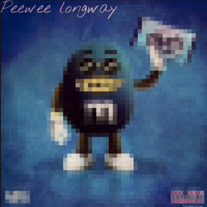 Peewee Longway (Explicit)