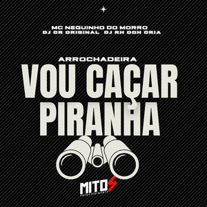 arrochadeira vou caçar piranha (Explicit)