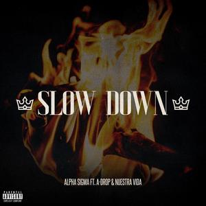 Slow Down(feat. A-Drop & Nuestra Vida) (Explicit)