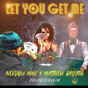 Let You Get Me (feat. Matthew Balling) [Explicit]