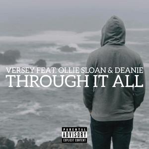 Through It All (feat. Ollie Sloan & Deanie) (Explicit)