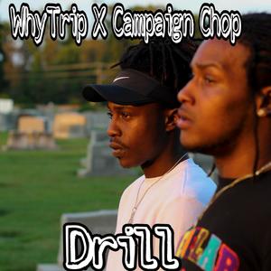 Drill(feat. Campaign Chop) (Explicit)