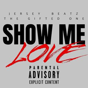 SHOW ME LOVE (feat. The Gifted One) (Explicit)