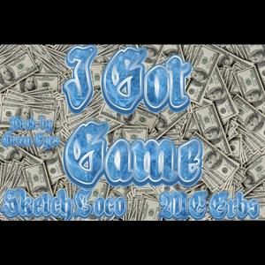 I Got Game (feat. Sketchy The Lowk) [Explicit]