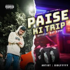 Paise Ki Trip (feat. SIDLYYYYY) [Explicit]