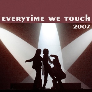 Everytime We Touch 2007 (Original Edit)