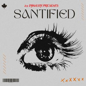 SANTIFIED (feat. 24 DYNASTY MUSIC & NAX LUXCI)