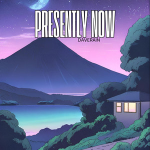 Presently Now