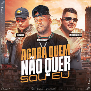 Agora Quem Nao Quer Sou Eu (Explicit)
