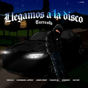 Llegamos a La Disco (TurreOld|feat. Jona Caso, chuka dj & Ganzer DJ)