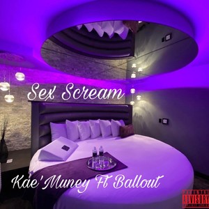 Sex Scream (feat. Ballout) [Explicit]