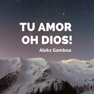 Tu Amor Oh Dios!