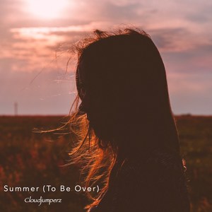 Summer (To Be Over)