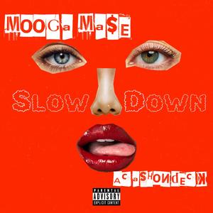 Slow Down (feat. Acashondeck) (Explicit)