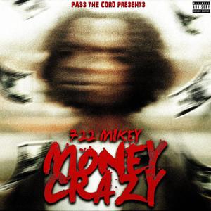 Money crazy (feat. 722 Mikeyy) [Explicit]