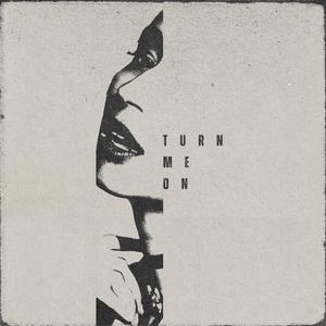 Turn Me On (Explicit)
