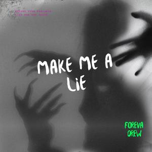 MAKE ME A LiE (Explicit)