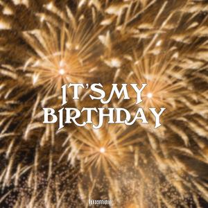 IT'S MY BIRTHDAY (Clean Version)