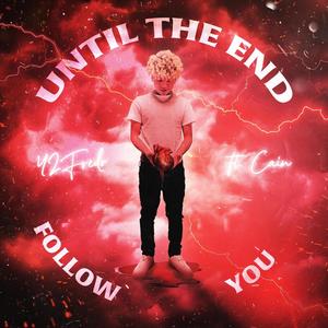 Until the End ft. Cain (Explicit)