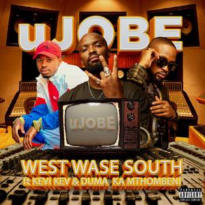 uJobe (feat. Kevi Kev & Duma Ka Mthombeni) (Explicit)