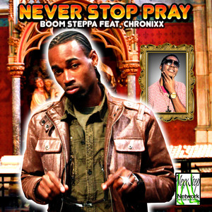 Never Stop Pray (feat. Chronixx) - Single