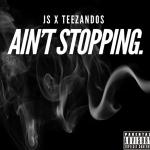 Aint stopping (feat. Teezandos) [Explicit]