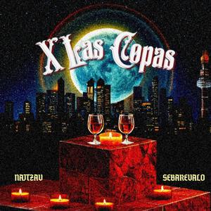 X LAS COPAS (feat. sebarevalo) [Explicit]