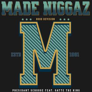 Made Niggaz (feat. Gatte The King) [Explicit]