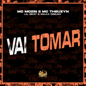 Vai Tomar (Explicit)