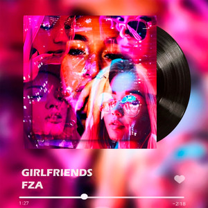 GIRLFRIENDS (prod. by Light Kick Beats x Palven) (Explicit)