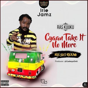 Cyaan Take It No More (Irie Bus Riddim|Explicit)