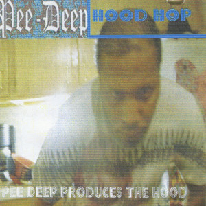 Pee Deep Produces The Hood