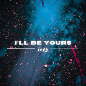 I'll Be Yours (feat. Pippa Crossland)