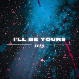 I'll Be Yours(feat. Pippa Crossland)