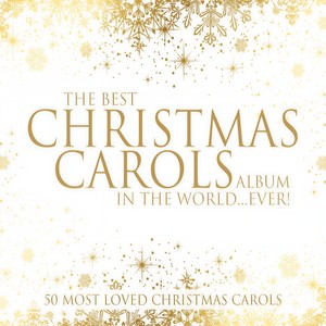 The Best Christmas Carols Album In The World... Ever!